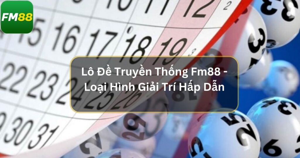 lo de truyen thong fm88